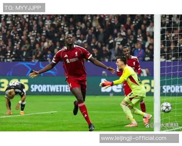 利物浦逆袭拜仁3-0全场沸腾数据解析揭示比赛精彩瞬间